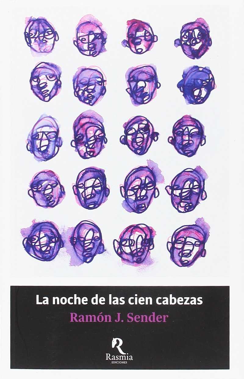 La noche de las cien cabezas : Novela del tiempo en delirio