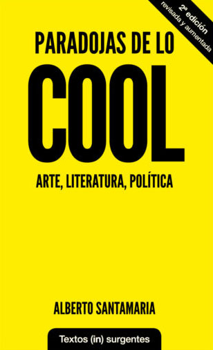 Paradojas de lo Cool : Arte, literatura, política