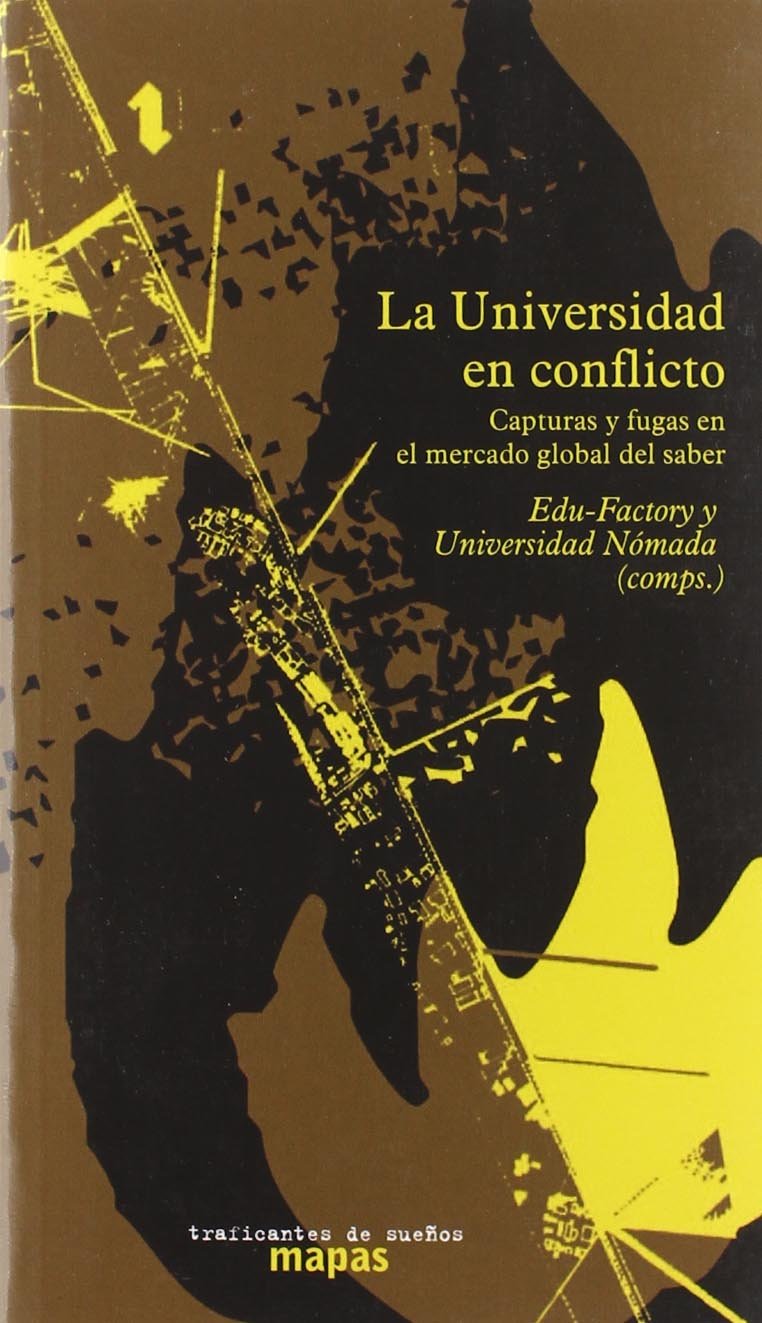 La universidad en conflicto : capturas y fugas en el mercado global del saber