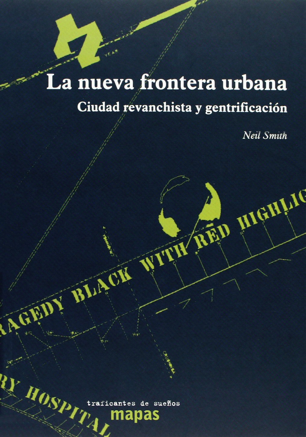 La nueva frontera urbana: ciudad revanchista y gentrificación : CIUDAD REVANCHISTA Y GENTRIFICACION