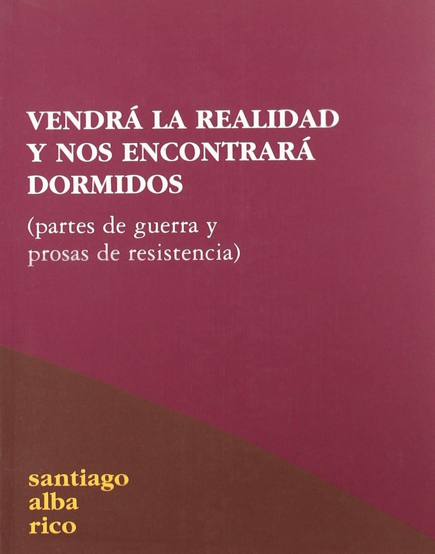 Vendrá la realidad y nos encontrará dormidos