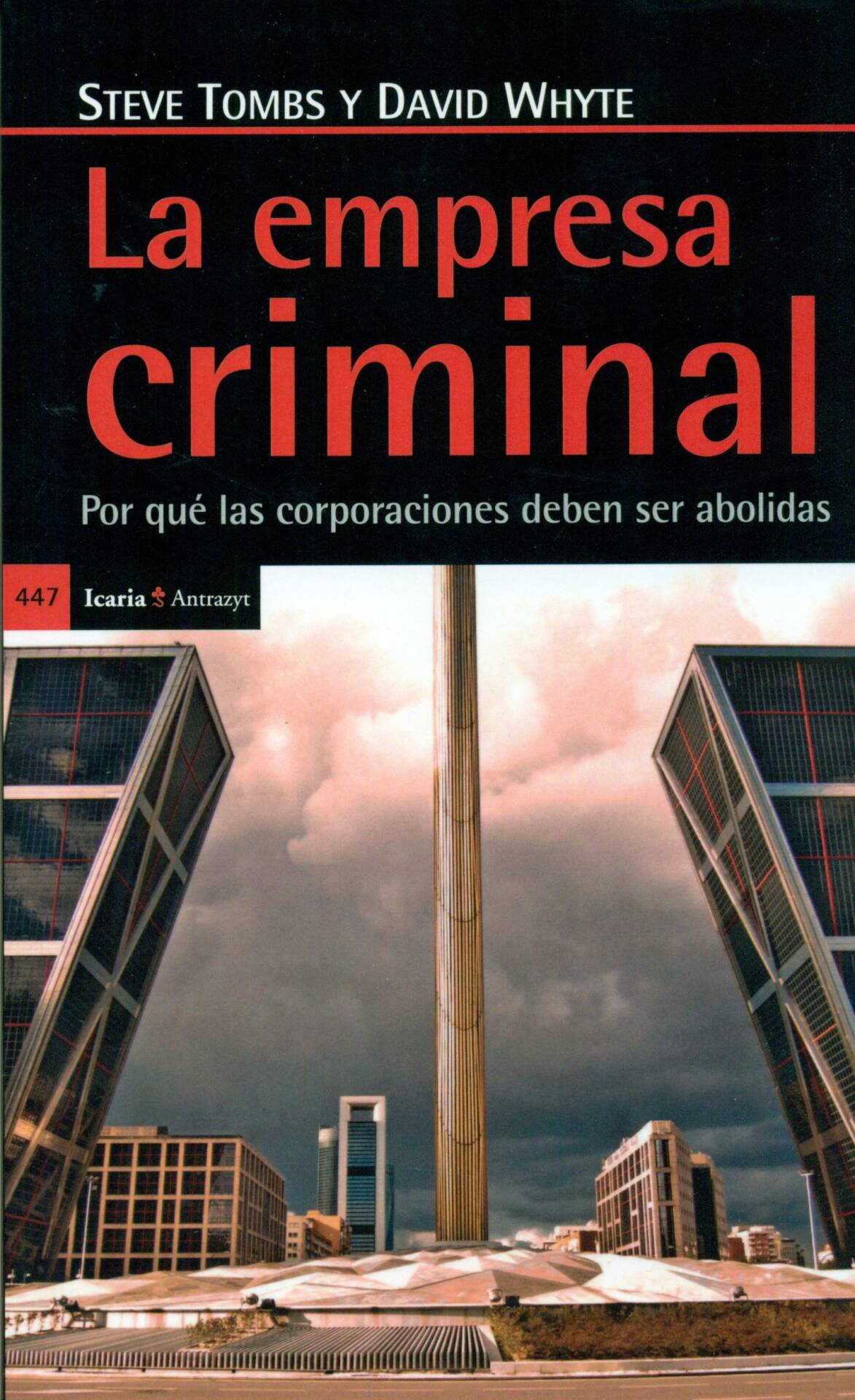 Empresa criminal, La : Por qué las corporaciones deben ser abolidas