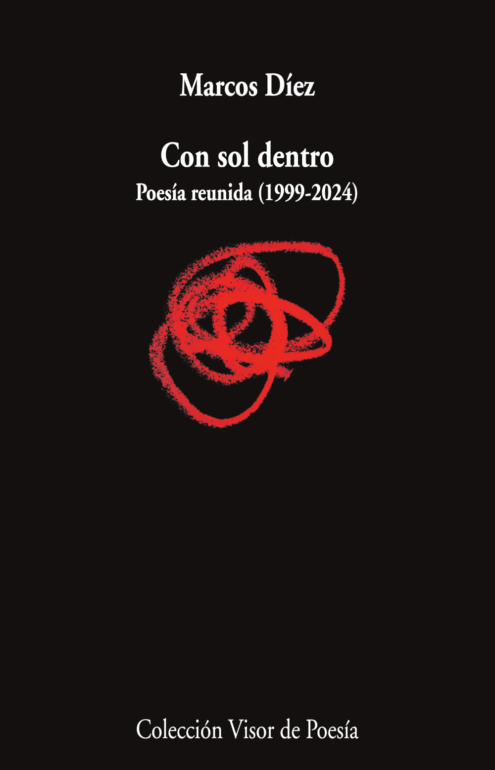 Con sol dentro : Poesía reunida (1999-20224)