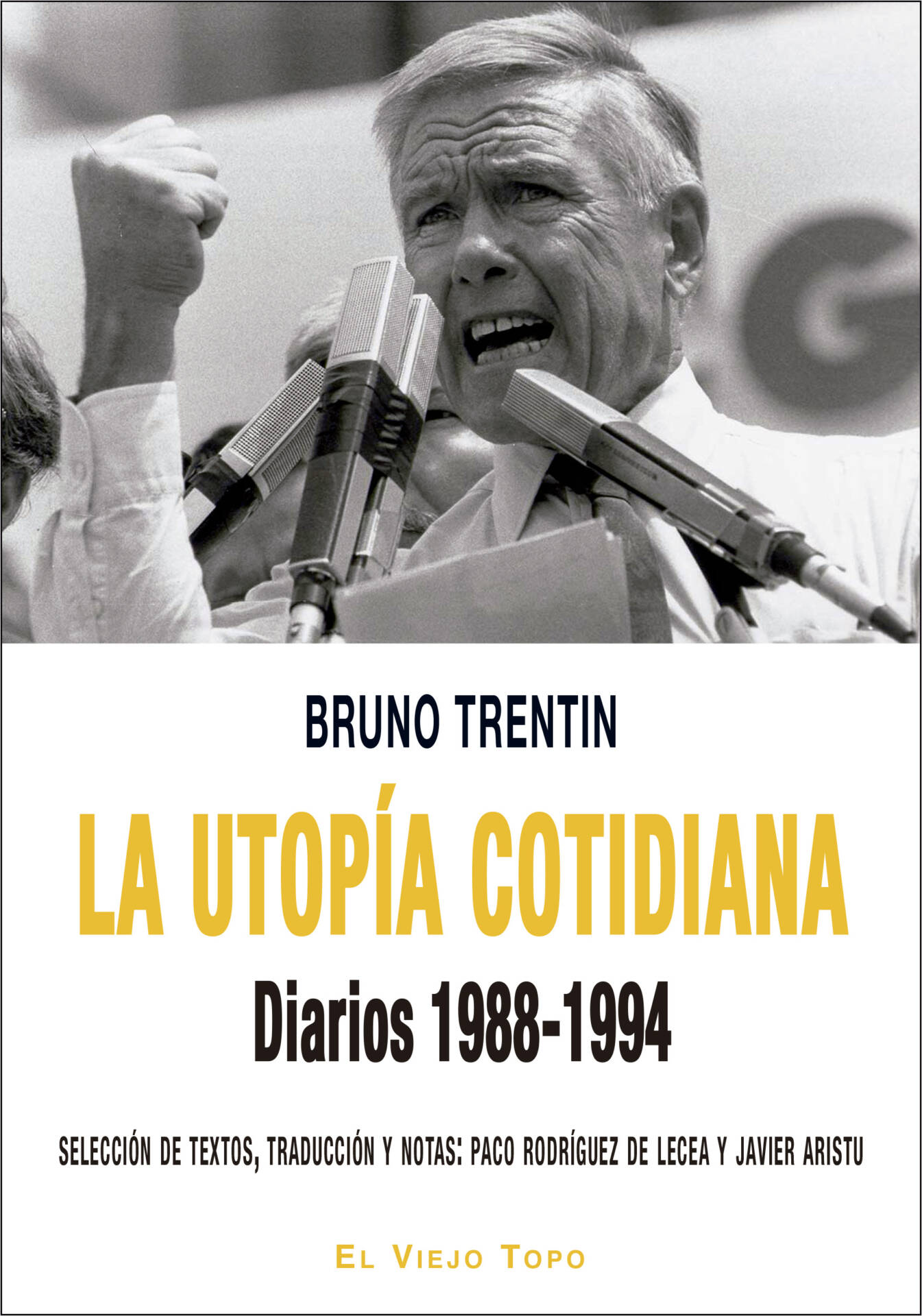 La utopía cotidiana : Diarios 1988-1994