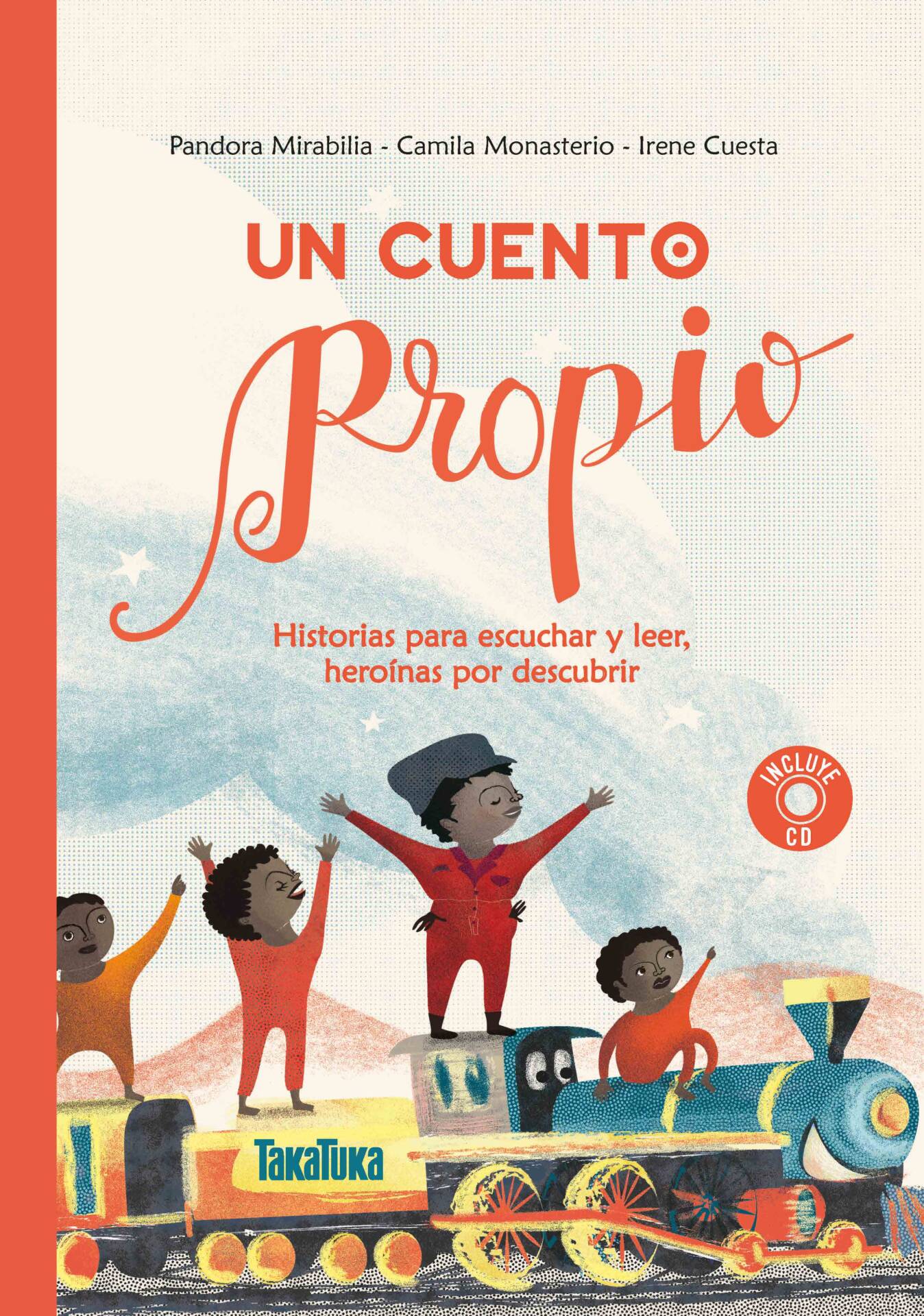 Un cuento propio : Historias para escuchar y leer, heroínas por descubrir