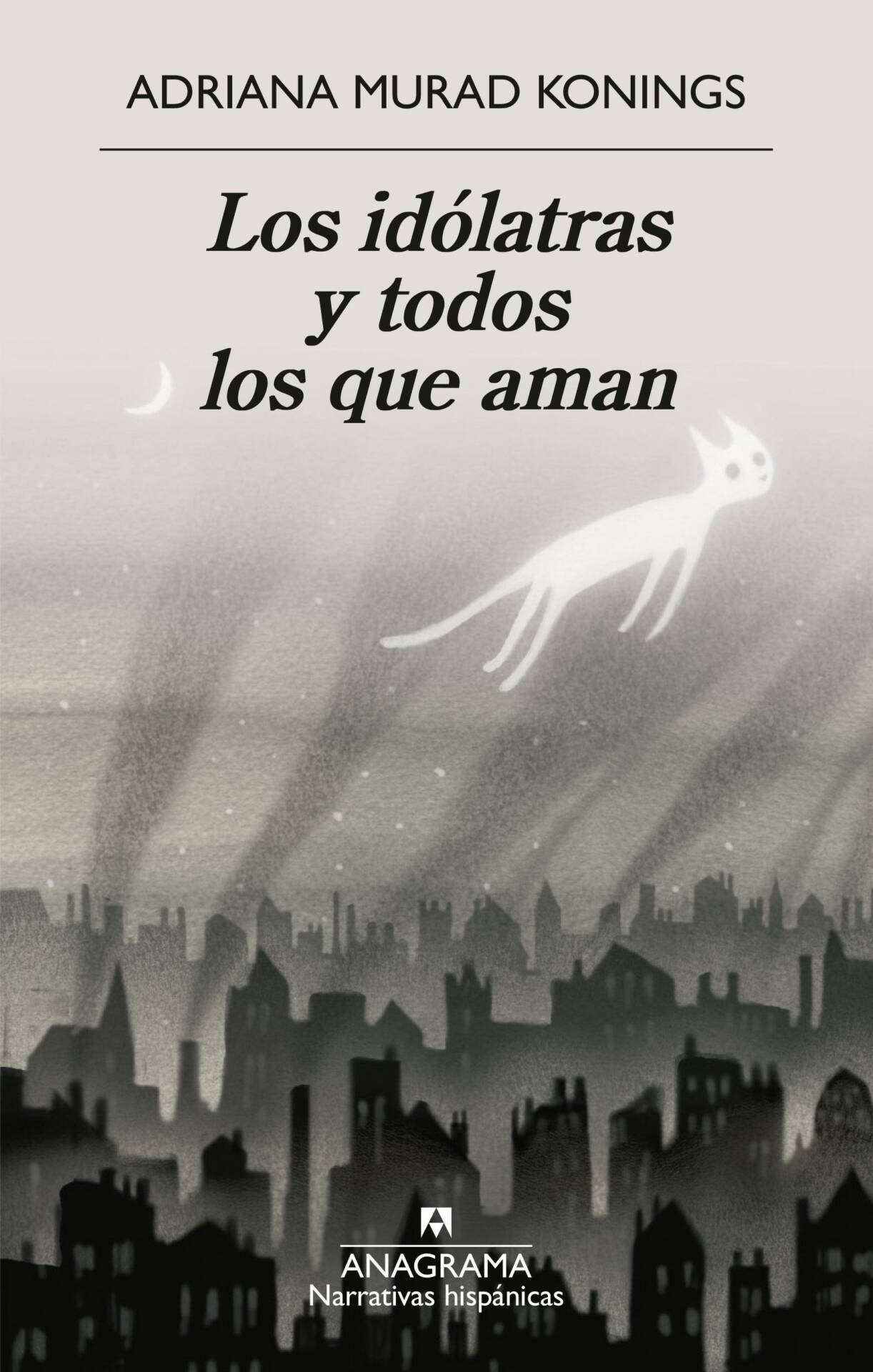 Los idólatras y todos los que aman