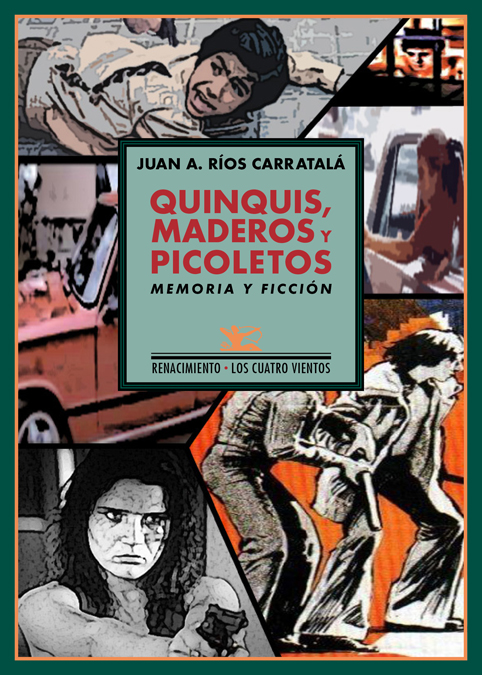 Quinquis, maderos y picoletos : Memoria y ficción