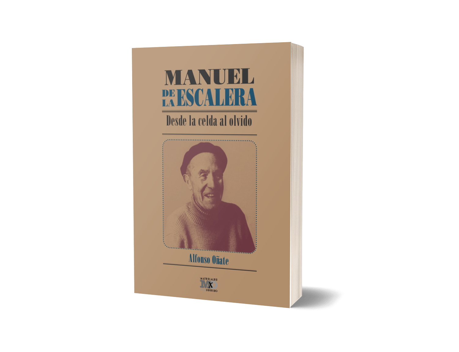 Manuel de la Escalera : Desde la celda al olvido