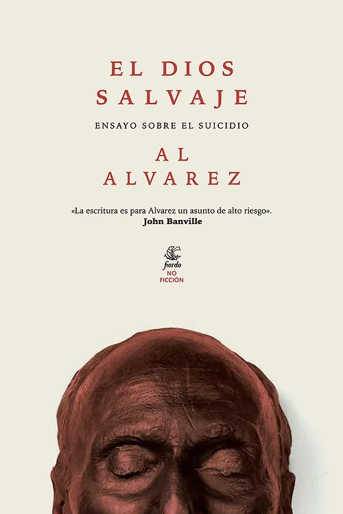 El Dios Salvaje : Ensayo sobre el suicidio