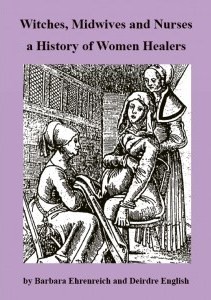 Witches, Midwives and Nurses : A History of Women Healers