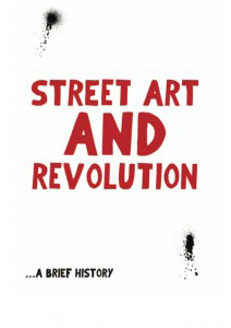 STREET ART AND REVOLUTION