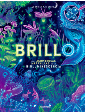 Brillo : Las asombrosas maravillas de la bioluminescencia