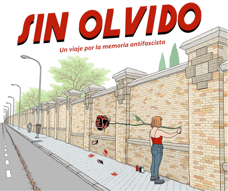 Sin olvido : Un viaje por la memoria antifascista