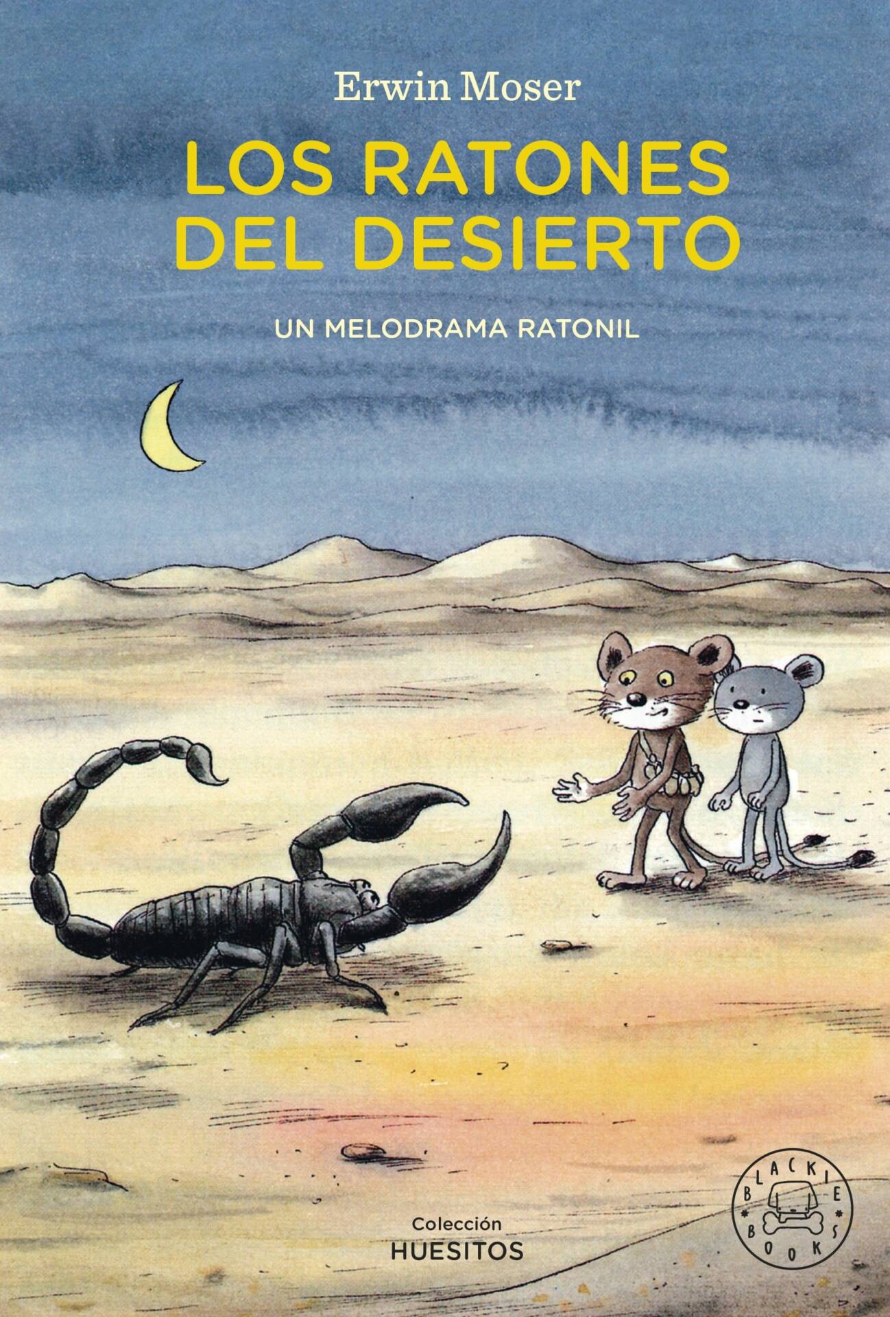 Los ratones del desierto : Un melodrama ratonil