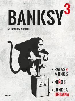 Banksy : Ratas y monos. Niños. Jungla urbana