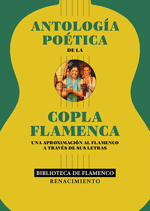 Antología poética de la copla flamenca : Una aproximación al flamenco a través de sus letras