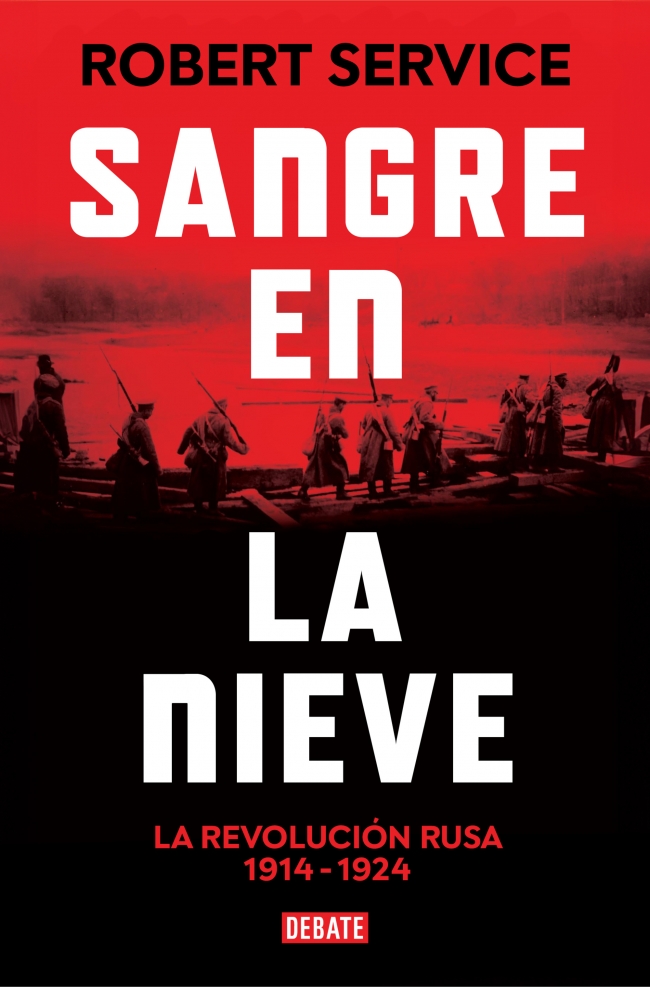 Sangre en la nieve : La Revolución rusa 1914 - 1924