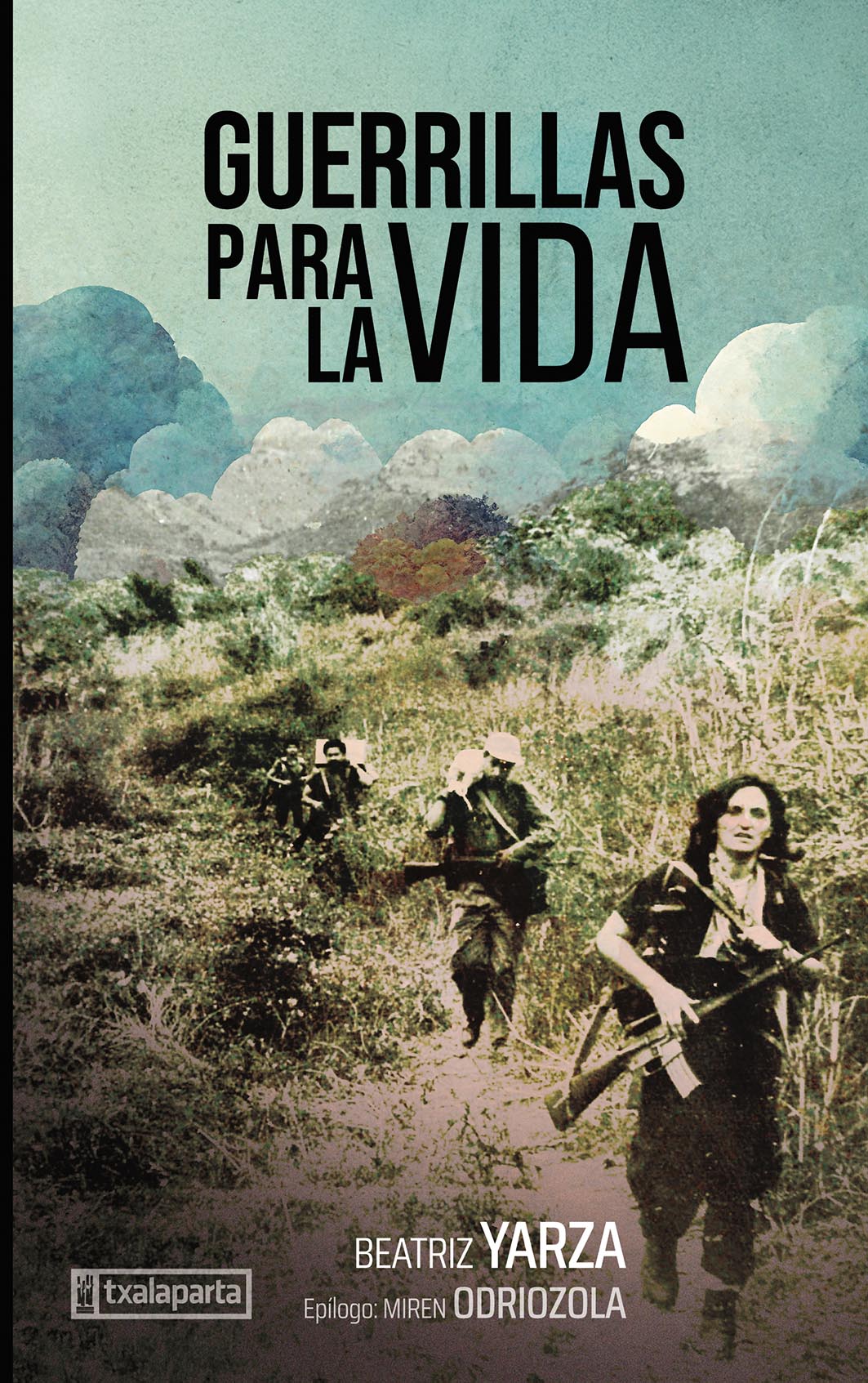 Guerrillas para la vida : Relatos de una médica internacionalista en El Salvador