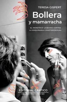 Bollera y mamarracha : El monstruo lesbiano contra la maquinaria cisheteropatriarcal
