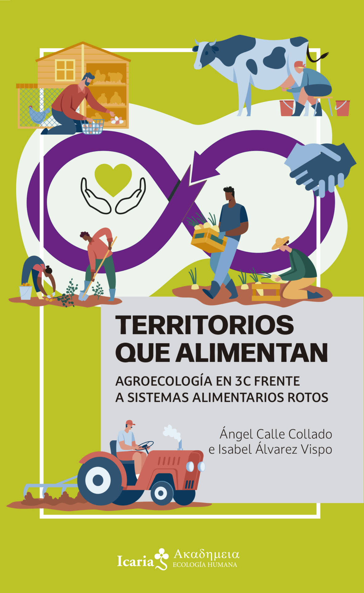 Territorios que alimentan : Agroecología en 3C frente a sistemas alimentarios rotos
