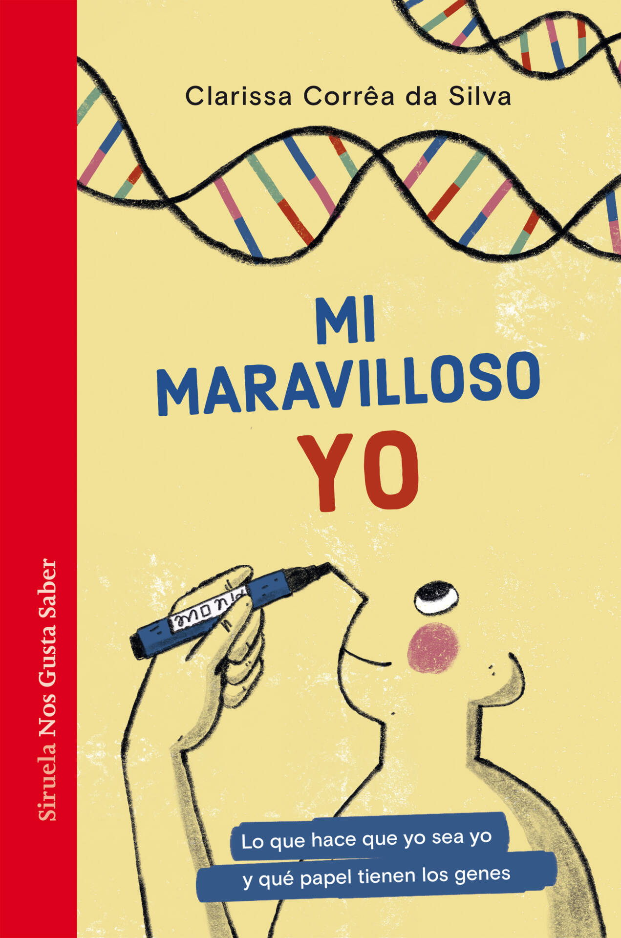Mi maravilloso yo : Lo que hace que yo sea yo y qué papel tienen los genes