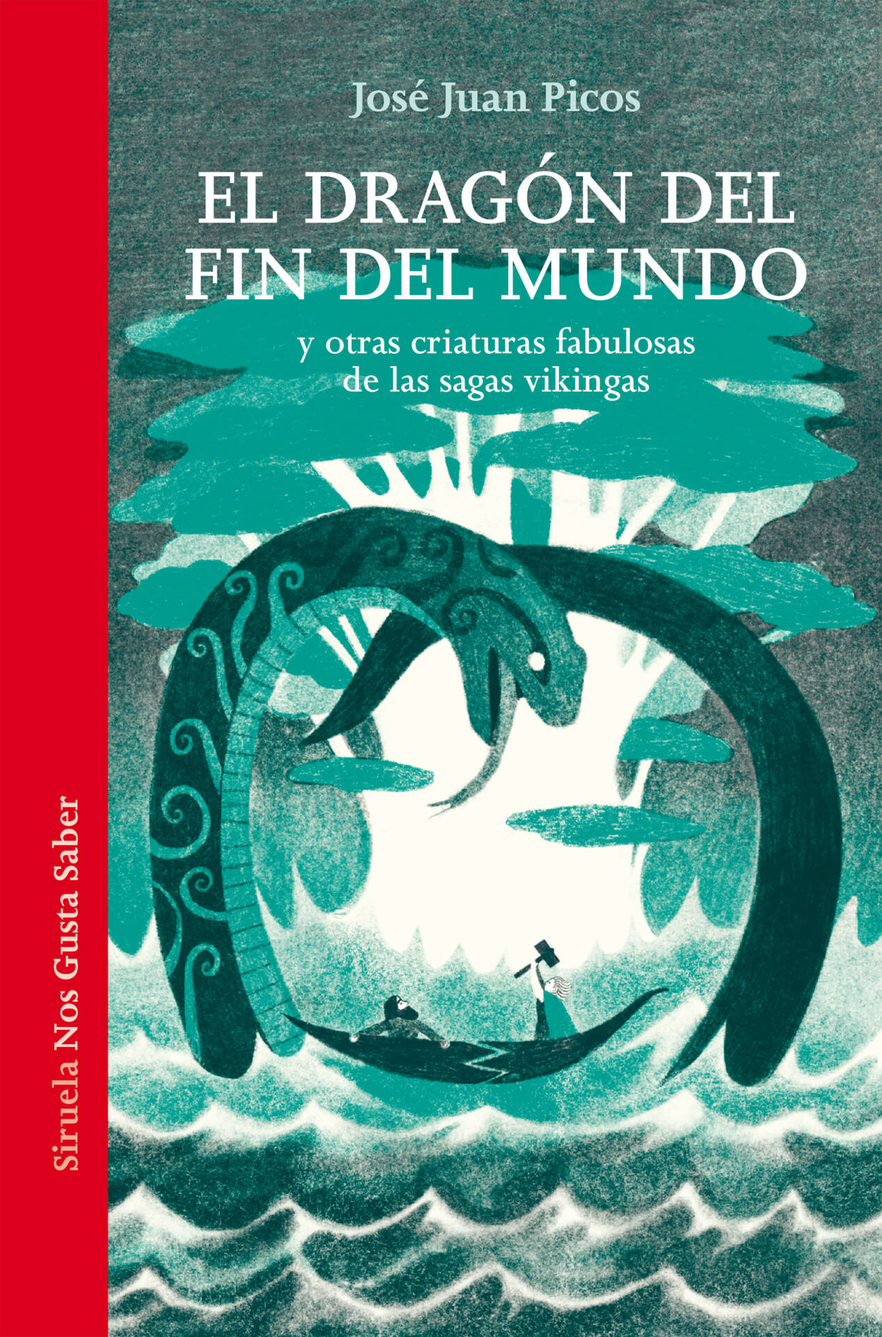 El dragón del fin del mundo : y otras criaturas fabulosas de las sagas vikingas