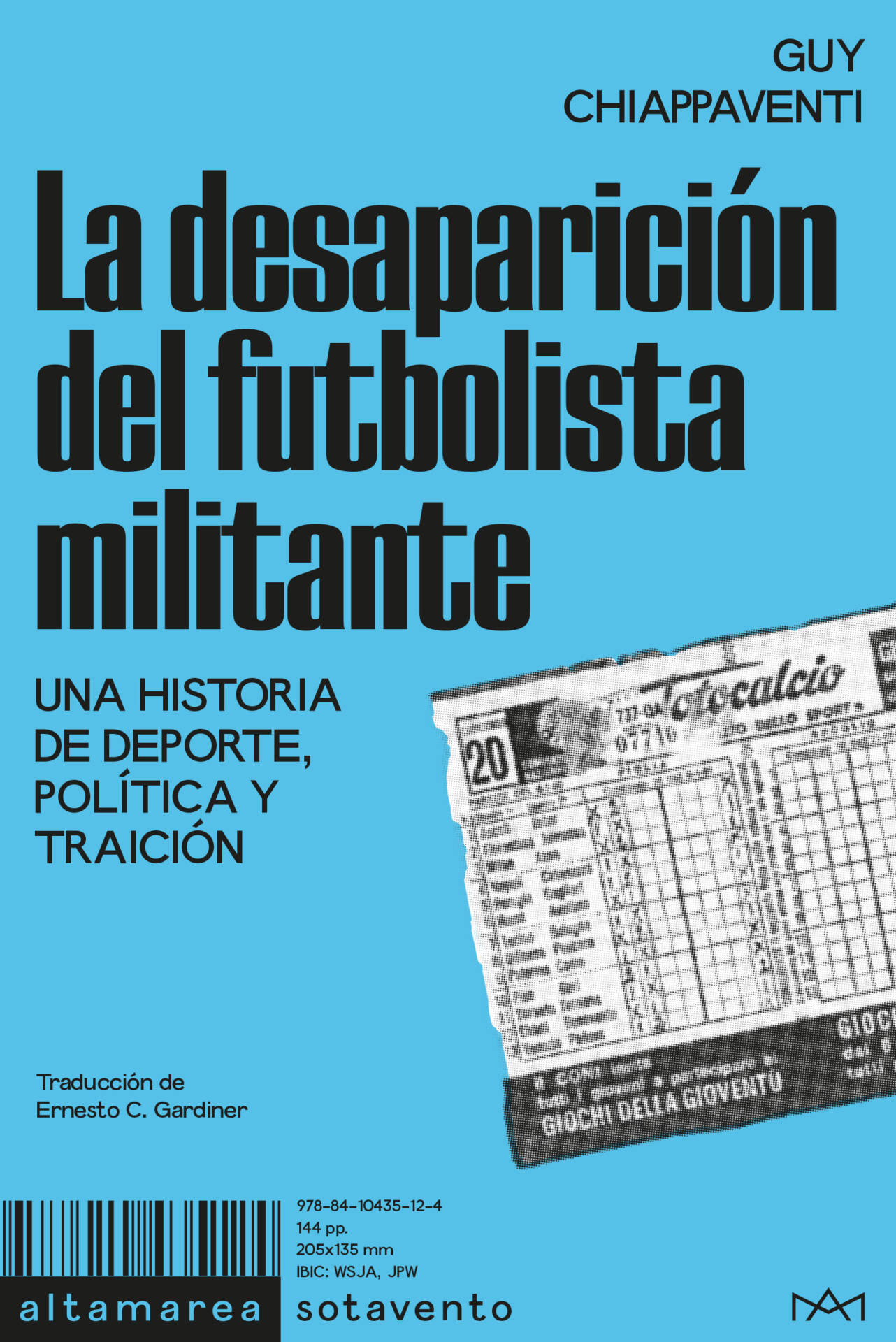 La desaparición del futbolista militante : Una historia de deporte, política y traición