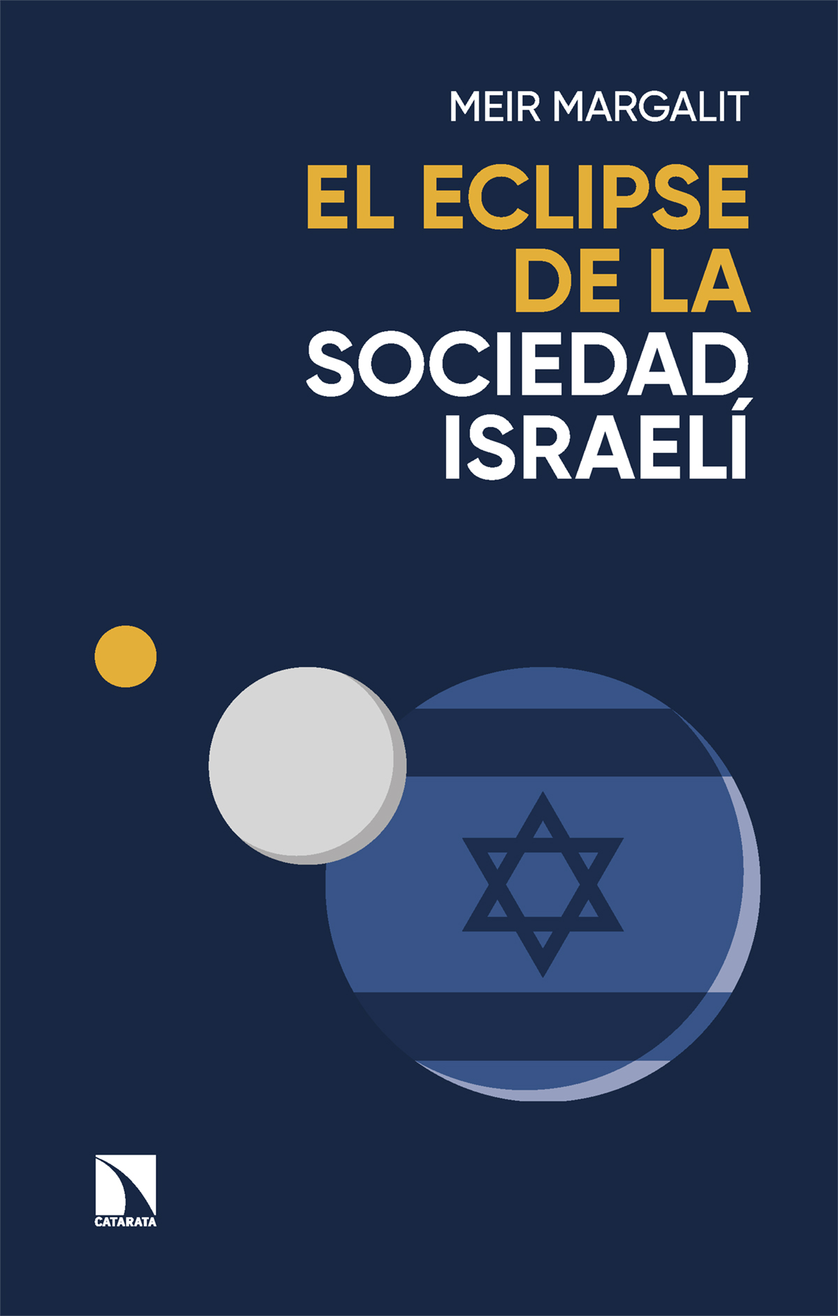 El eclipse de la sociedad israelí : Las claves para descifrar a Israel en Gaza