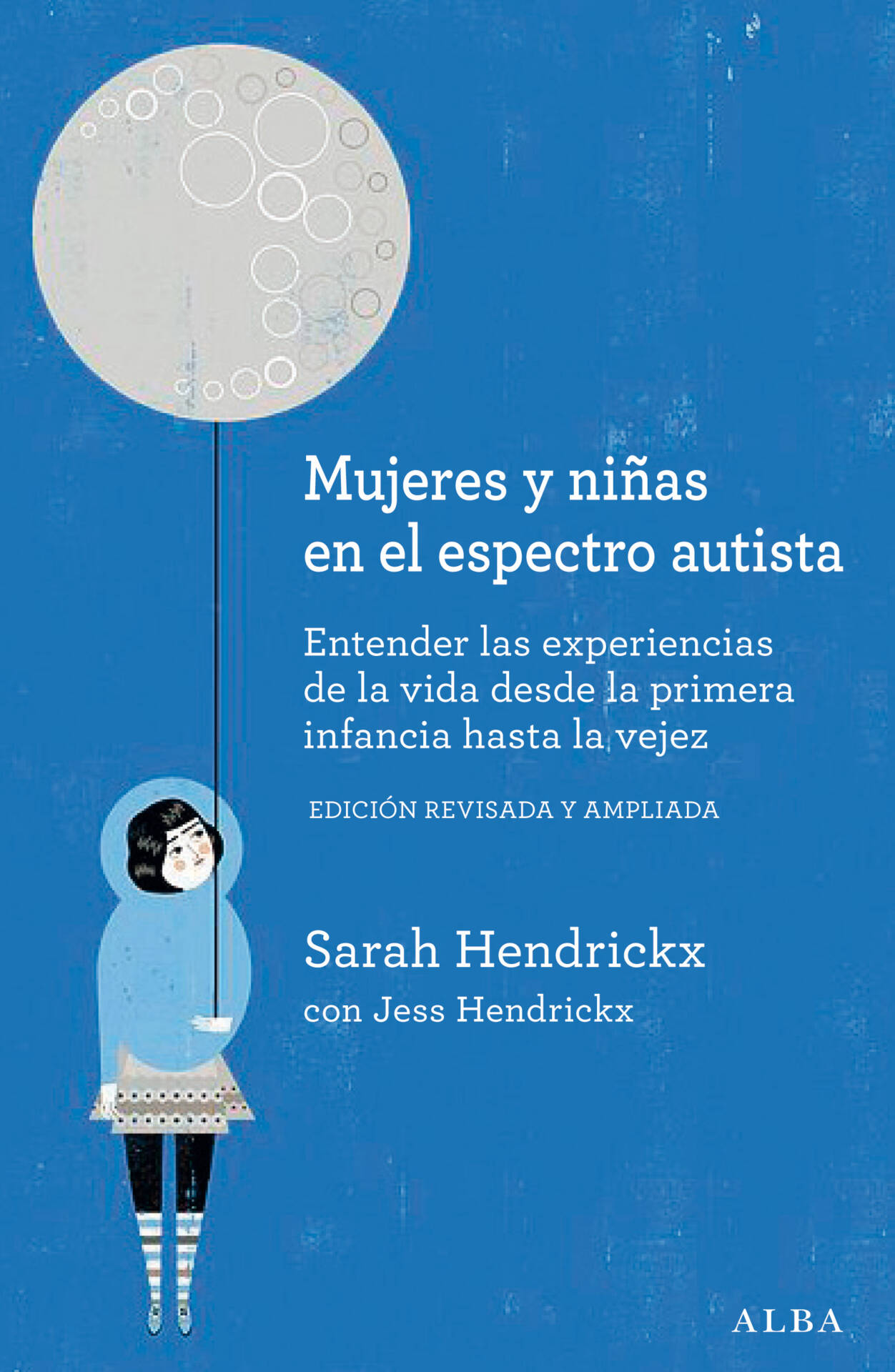 Mujeres y niñas en el espectro autista : Entender las experiencias de la vida desde la primera infancia hasta la vejez