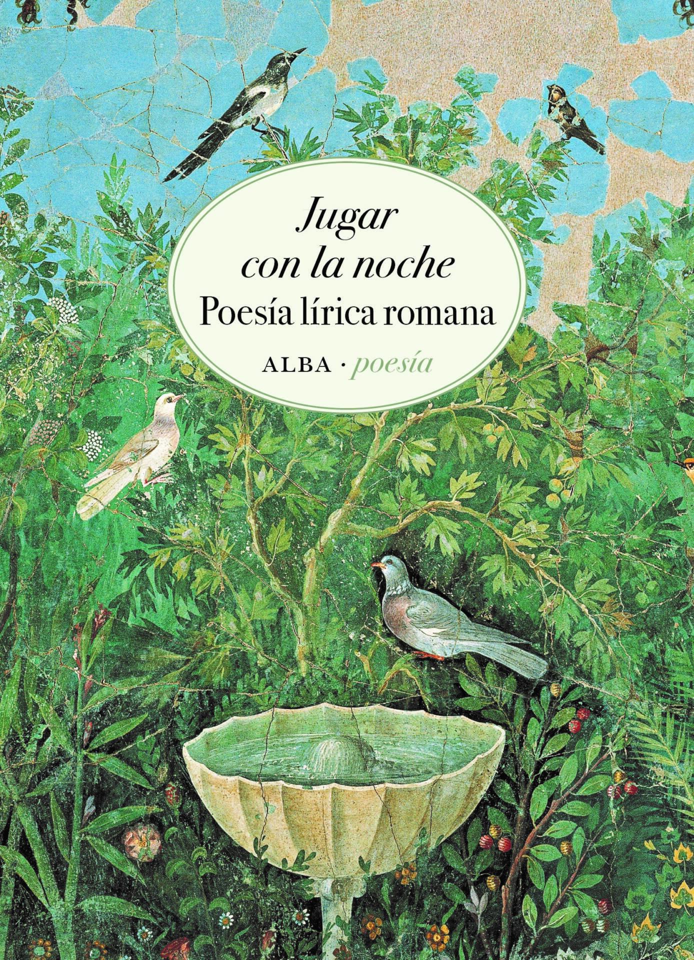 Jugar con la noche : Poesía lírica romana