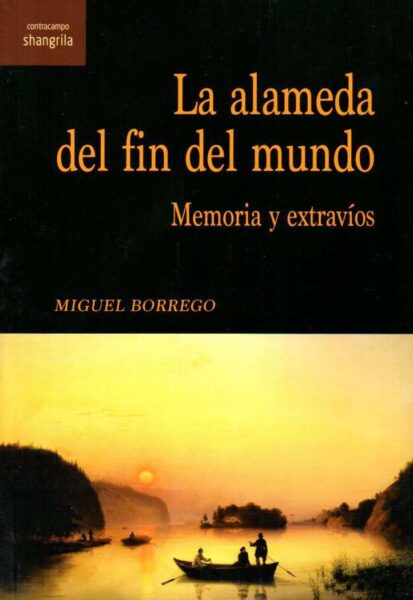 La alameda del fin del mundo : Memoria y extravíos