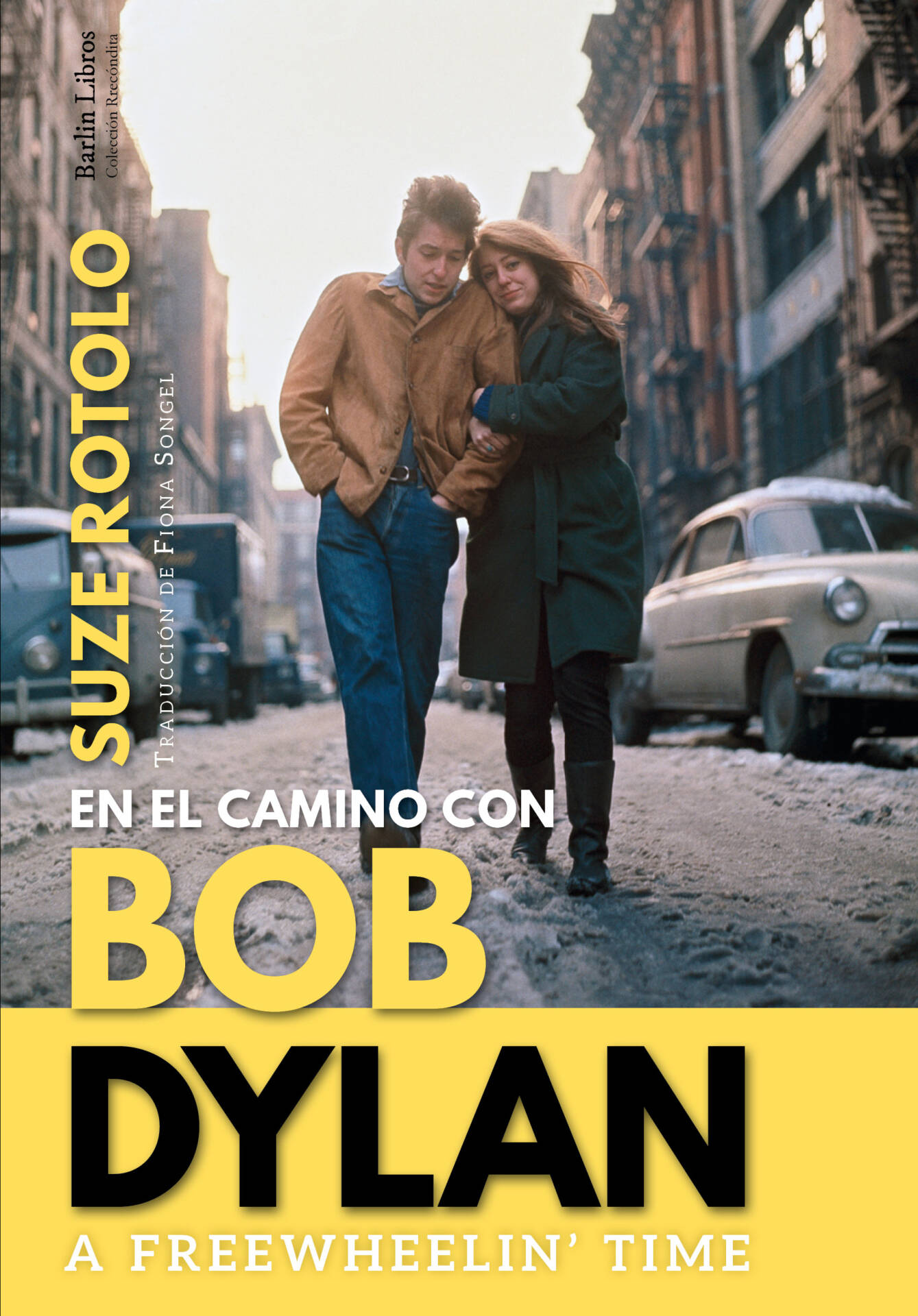 A Freewheelin' Time : En el camino con Bob Dylan
