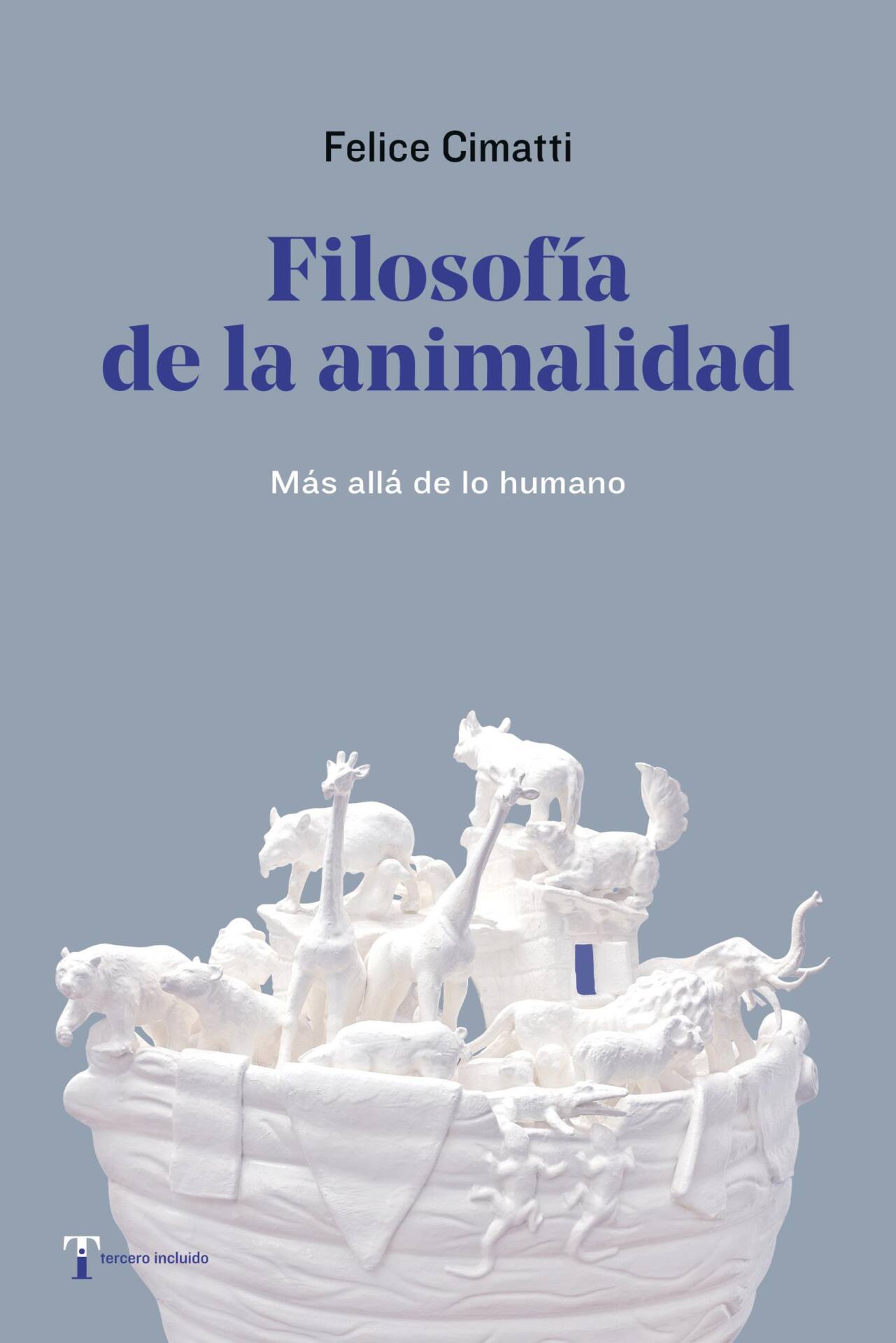 Filosofía de la animalidad : Más allá de lo humano