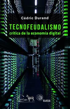 Tecnofeudalismo : Crítica de la economía digital