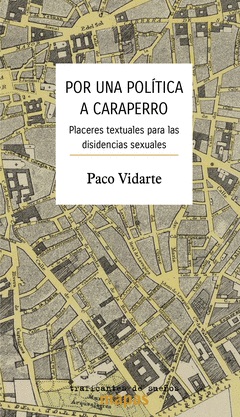 Por una política a caraperro : Placeres textuales para las disidencias sexuales