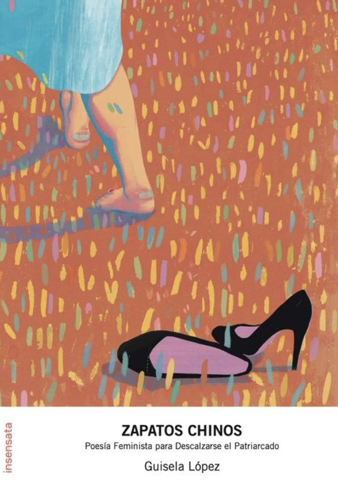 Zapatos Chinos : Poesía Feminista para Descalzarse el Patriarcado