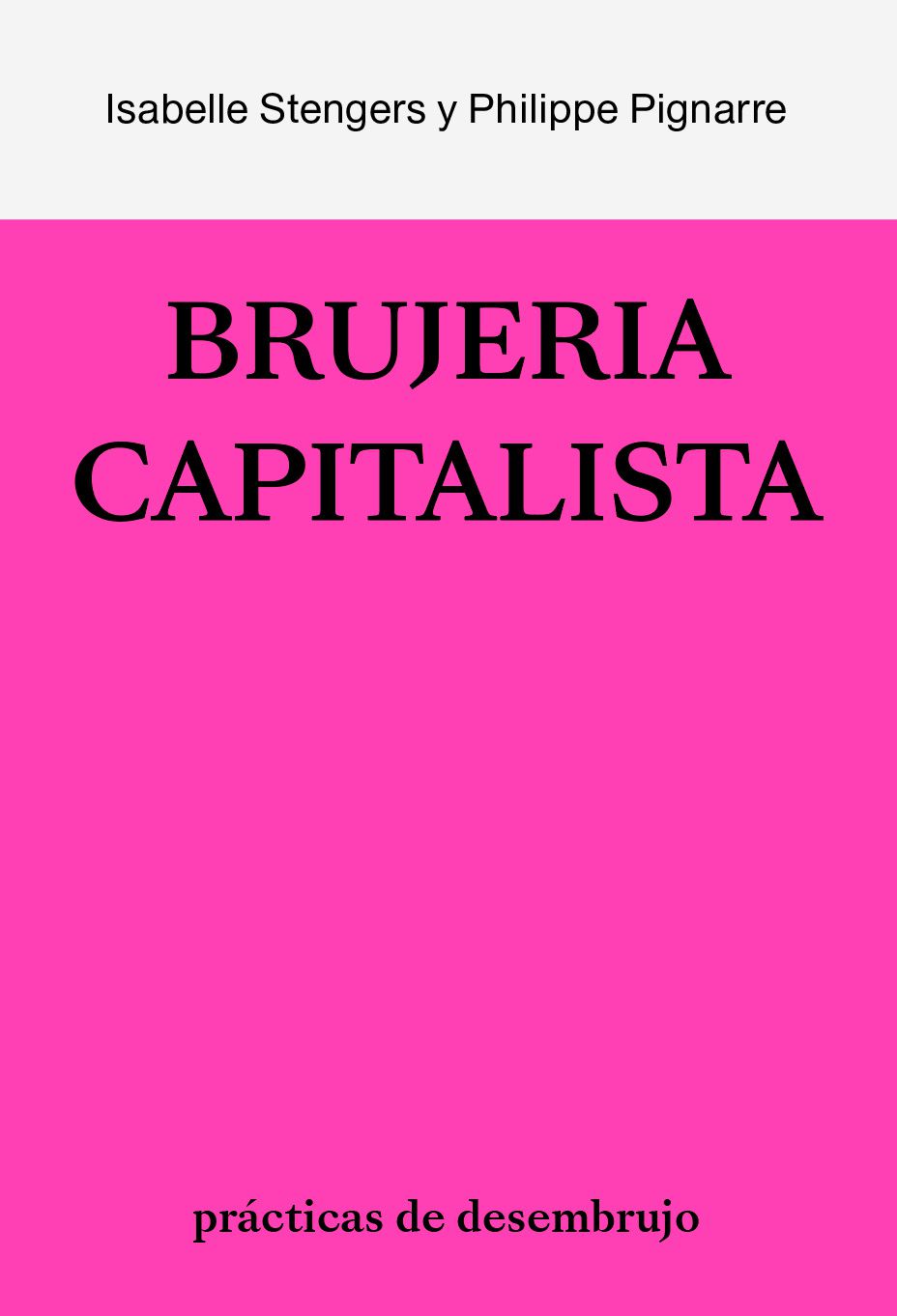 La brujería capitalista : Prácticas de desembrujo