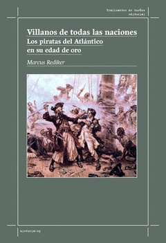 Villanos de todas las naciones. : Los piratas del Atlántico en su edad de oro