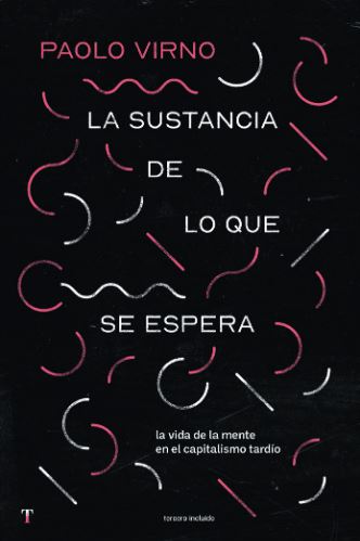 SUSTANCIA DE LO QUE SE ESPERA, LA : La vida de la mente en el capitalismo tardío