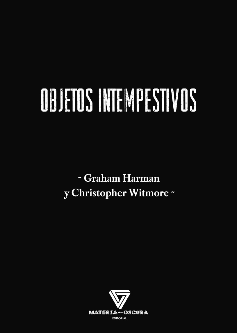 OBJETOS INTEMPESTIVOS : FILOSOFÍA Y ARQUEOLOGÍA ORIENTADAS A OBJETOS