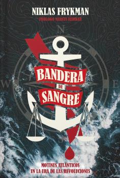 Bandera de sangre : Motines atlánticos en la Era de las Revoluciones