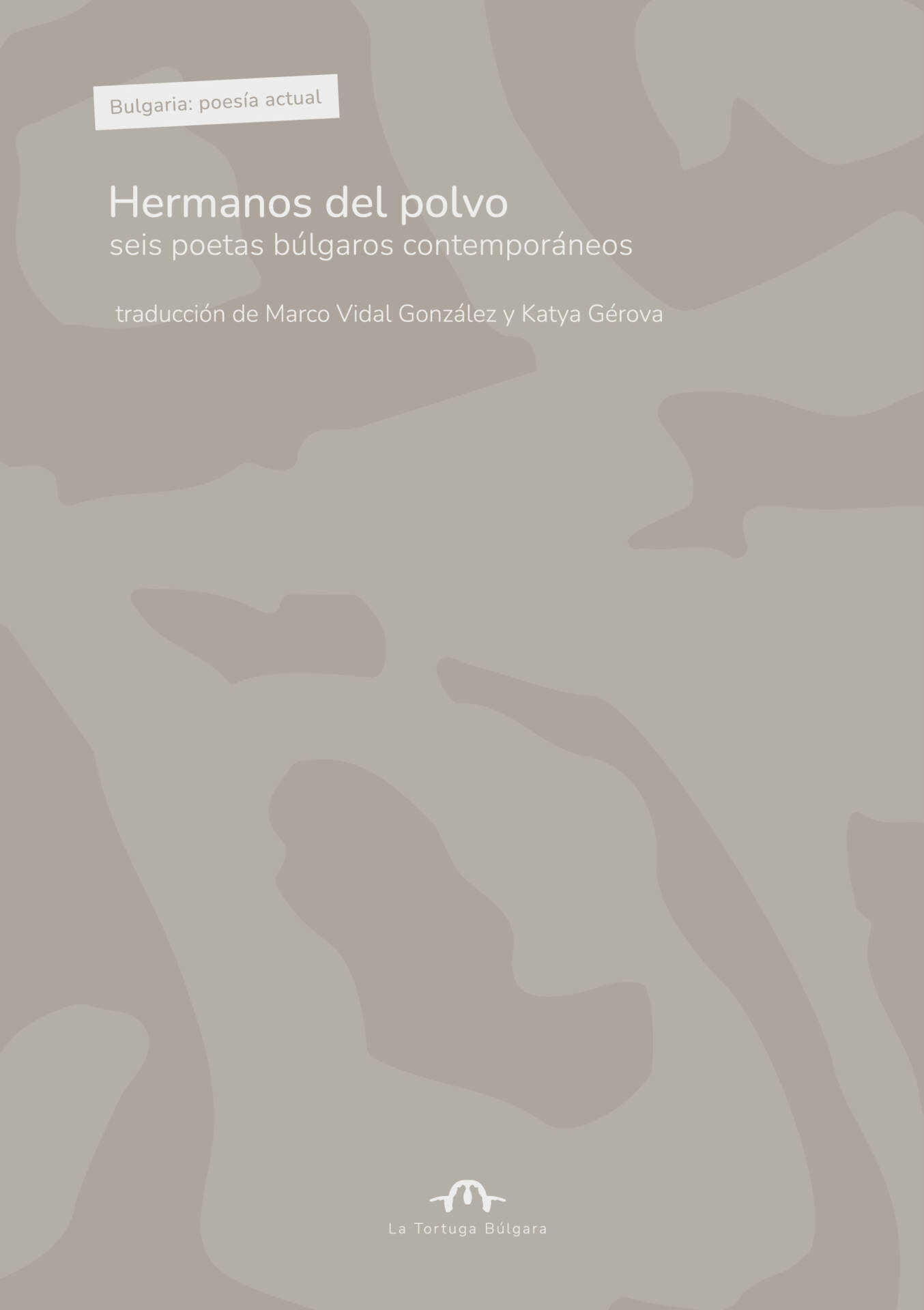 Hermanos del polvo : seis poetas búlgaros contemporáneos
