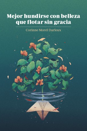 MEJOR HUNDIRSE CON BELLEZA QUE FLOTAR SIN GRACIA : Pensamientos sobre el colapso