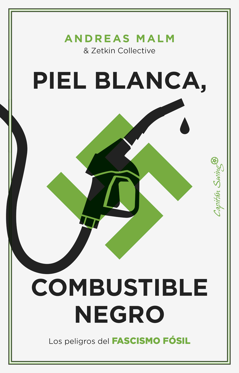 Piel blanca, combustible negro : Los peligros del fascismo fósil