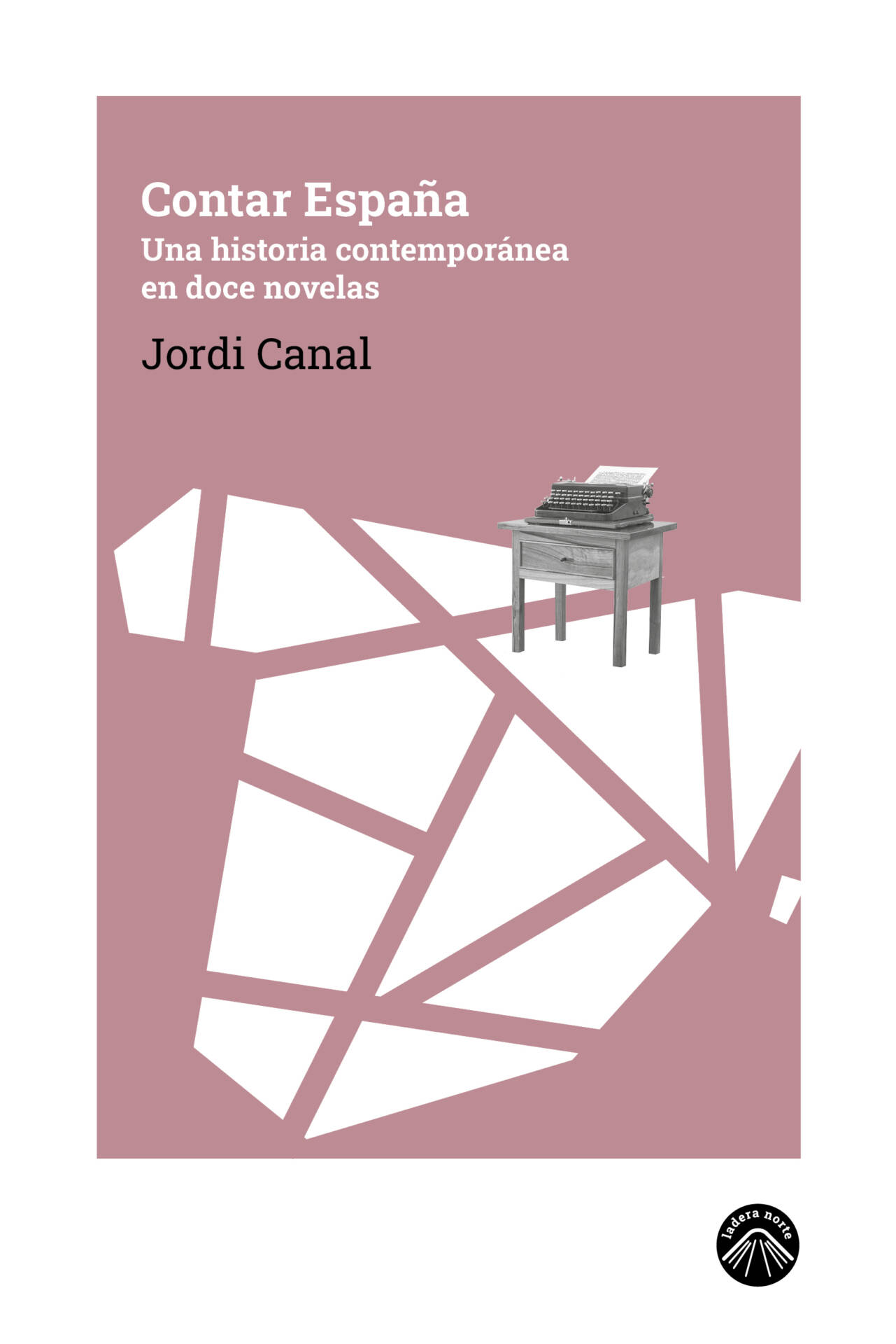 Contar España : Una historia contemporánea en doce novelas