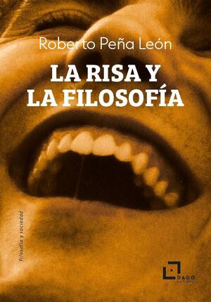 LA RISA Y LA FILOSOFÍA : HISTORIA DE UN DESENCUENTRO Y PROPUESTA DE REENCUENTRO