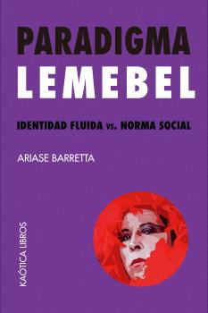 Paradigma Lemebel : Identidad fluida vs. Norma social