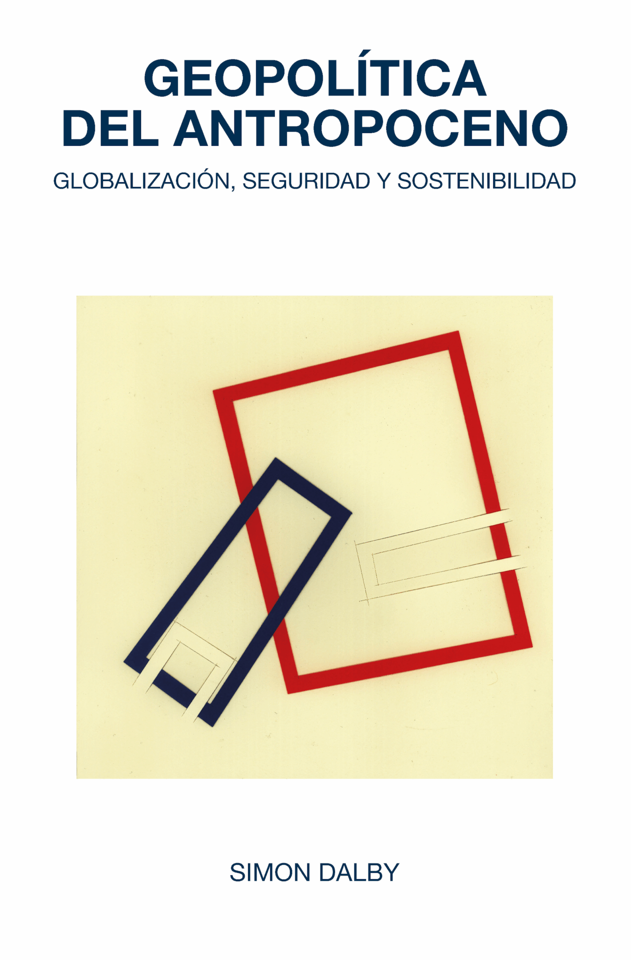 Geopolítica del Antropoceno : globalización, seguridad y sostenibilidad