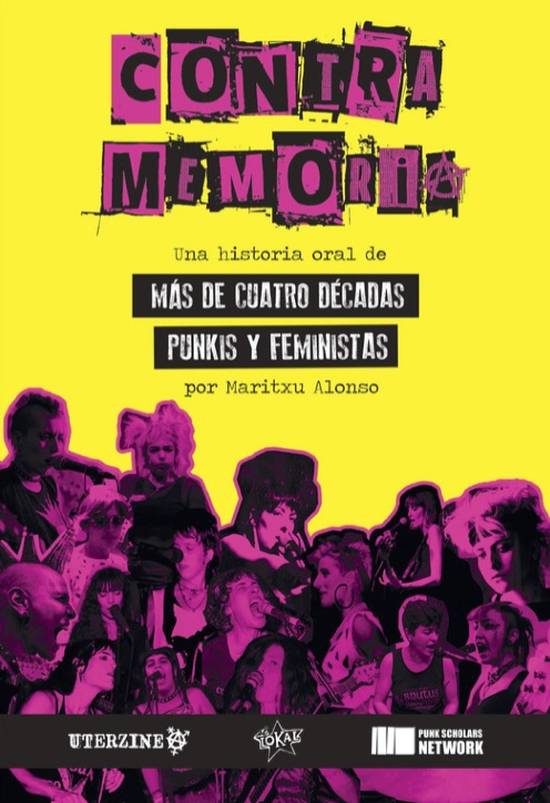 Contramemoria : Una historia oral de más de cuatro décadas punkis y feministas