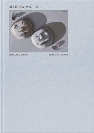 Maruja Mallo : Máscara y compás / Mask and Compass